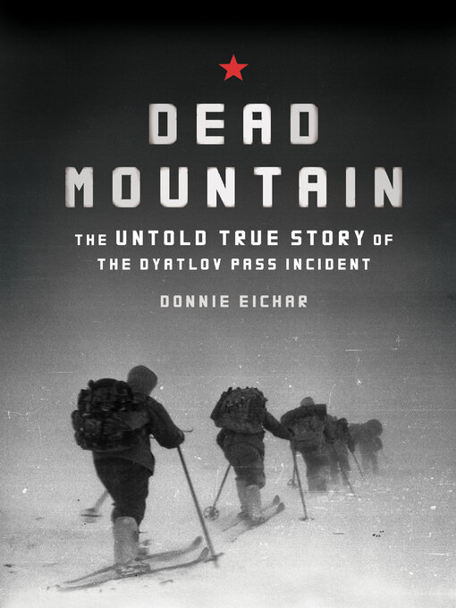 Title details for Dead Mountain by Donnie Eichar - Available
